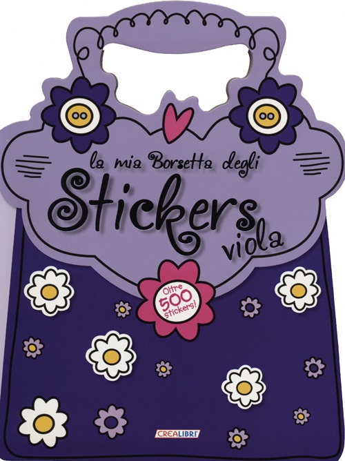 La mia borsetta degli stickers viola. Con adesivi. Ediz. illustrata La mia borsetta degli stickers viola. Con adesivi. Ediz. illustrata
