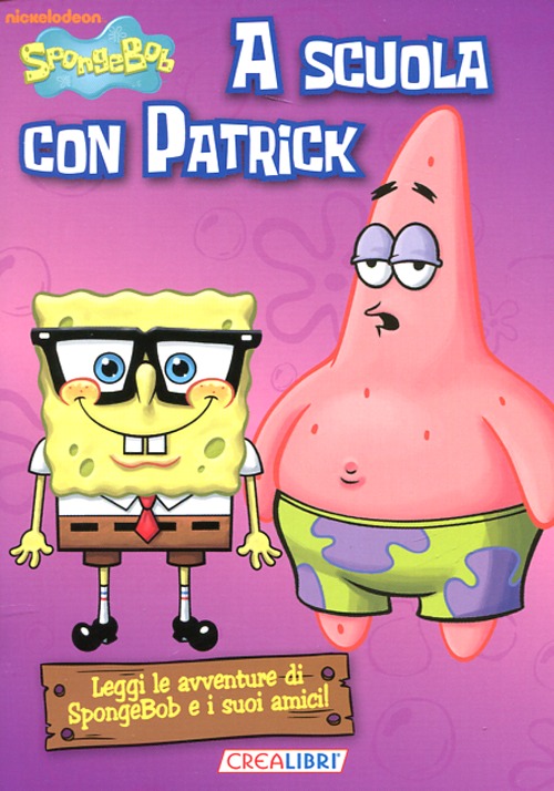 A scuola con Patrick. Ministorielle. SpongeBob. Ediz. illustrata A scuola con Patrick. Ministorielle. SpongeBob. Ediz. illustrata