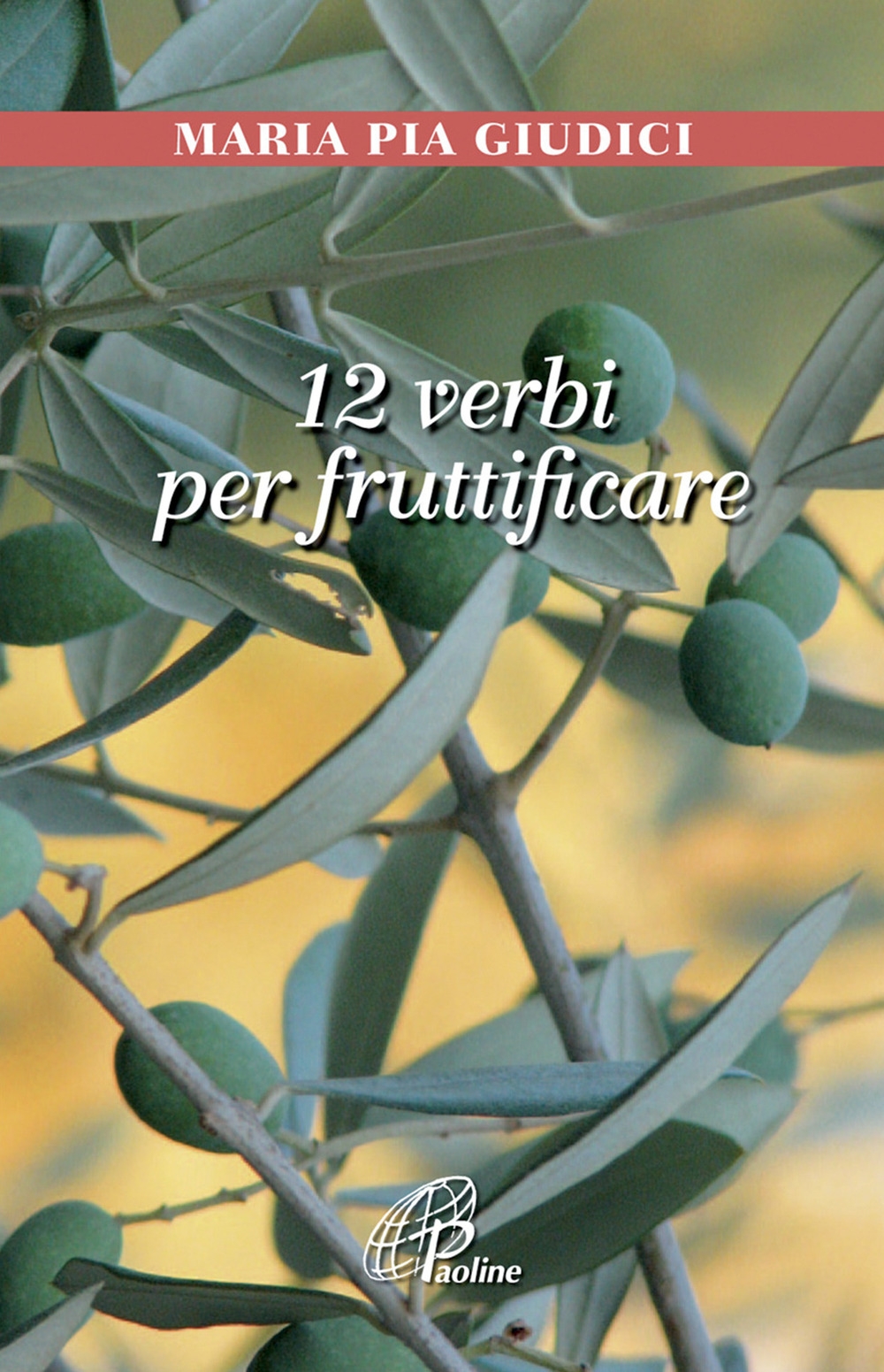12 verbi per fruttificare 12 verbi per fruttificare