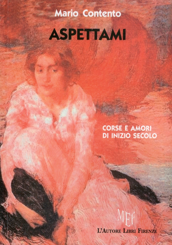 Aspettami. Corse e amori di inizio secolo Aspettami. Corse e amori di inizio secolo