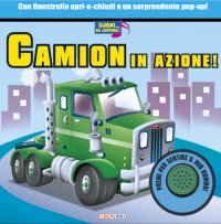 Camion in azione! Libro sonoro