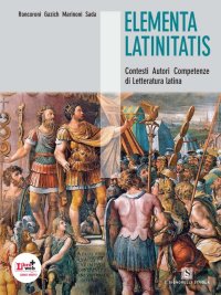 Elementa latinitatis. Con espansione online. Per le Scuole superiori