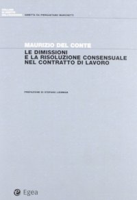 Le dimissioni e la risoluzione consensuale del contratto di lavoro