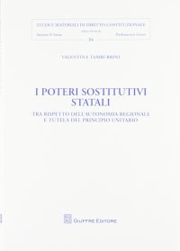 I poteri sostitutivi statali. Tra rispetto dell'autonomia regionale del principio unitario