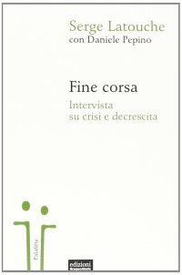 Fine corsa. Intervista su crisi e decrescita