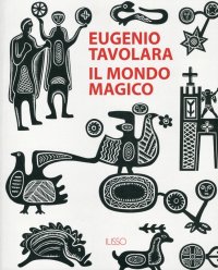 Eugenio Tavolara. Il mondo magico