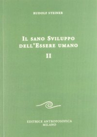 Il sano sviluppo dell'essere umano. Vol. 2