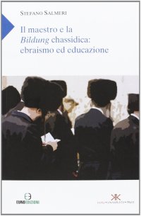 Il maestro e la Bildung chassidica: ebrasimo ed educazione