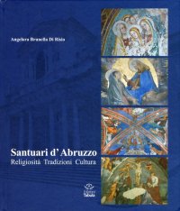 Santuari d'Abruzzo. Religiosità, Tradizioni, Cultura