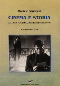 Cinema e storia. Dall'età fascista al neorealismo e oltre