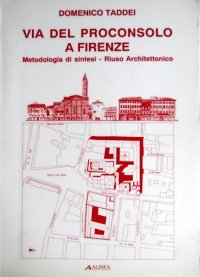 Via del Proconsolo a Firenze. Metodologia di sintesi, riuso architettonico
