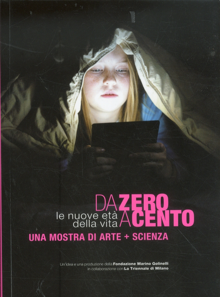 Da zero a cento. Le nuove età della vita. Una mostra d'arte + scienza Da zero a cento. Le nuove età della vita. Una mostra d'arte + scienza