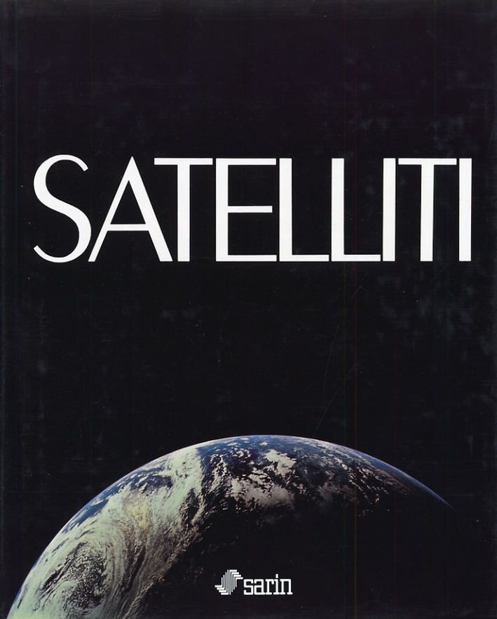 Satelliti. La conquista dello spazio Satelliti. La conquista dello spazio