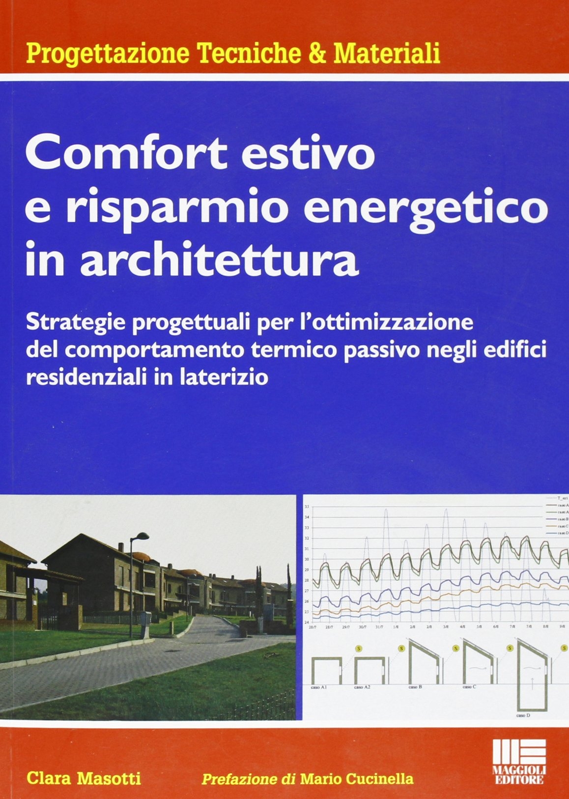 Comfort estivo e risparmio energetico in architettura Comfort estivo e risparmio energetico in architettura