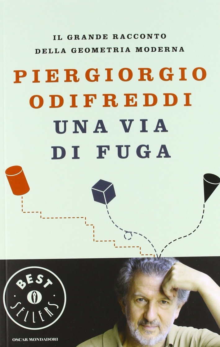 Una via di fuga. Il grande racconto della geometria moderna. Ediz. illustrata Una via di fuga. Il grande racconto della geometria moderna. Ediz. illustrata