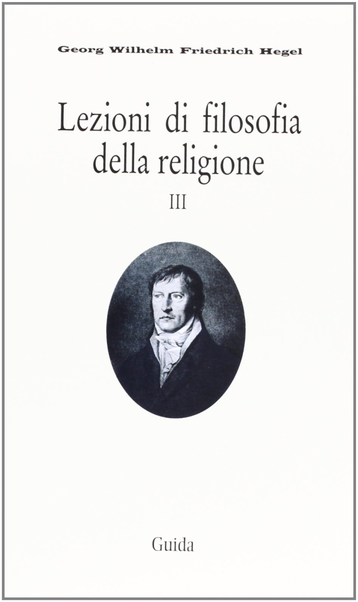 Lezioni di filosofia della religione. Vol. 3 Lezioni di filosofia della religione. Vol. 3