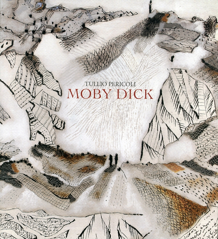 Tullio Pericoli. Moby Dick. Opere 2008-2012 Tullio Pericoli. Moby Dick. Opere 2008-2012