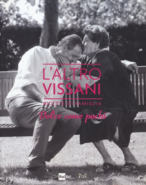 L'altro Vissani. Ricette di famiglia. Dolce come pochi. Vol. 3 L'altro Vissani. Ricette di famiglia. Dolce come pochi. Vol. 3