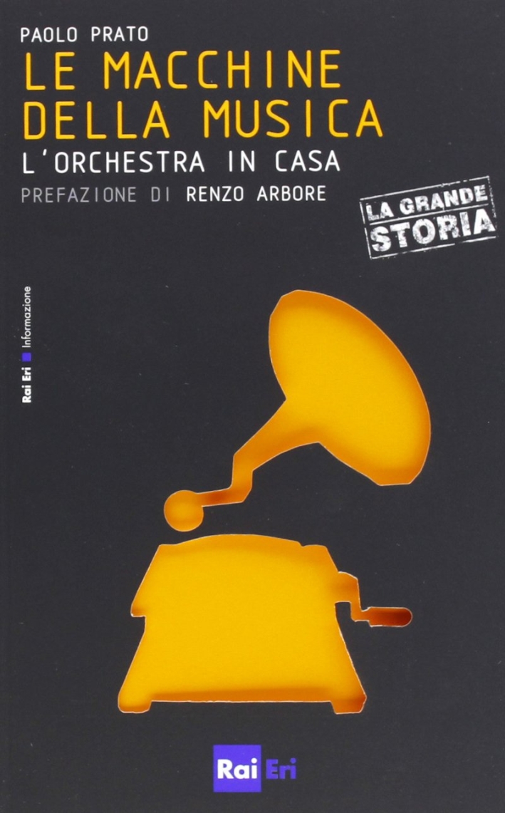 Le macchine della musica. L'orchestra in casa Le macchine della musica. L'orchestra in casa
