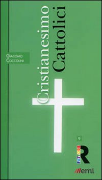 Cristianesimo: Cattolici Cristianesimo: Cattolici