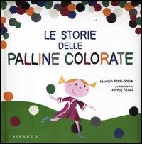 Le storie delle palline colorate. Ediz. illustrata Le storie delle palline colorate. Ediz. illustrata
