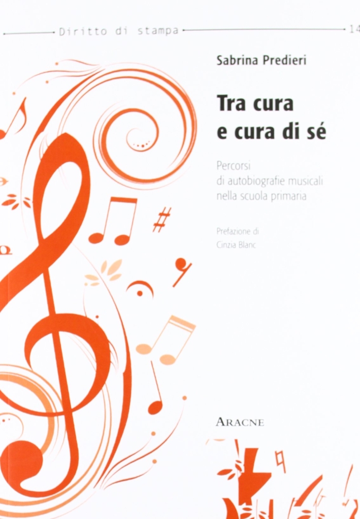 Tra cura e cura di sé. Percorsi di autobiografie musicali nella scuola primaria Tra cura e cura di sé. Percorsi di autobiografie musicali nella scuola primaria