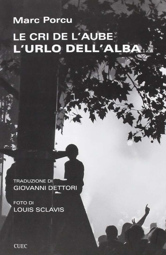 Le Cri de L'Aube. L'Urlo dell'Alba Le Cri de L'Aube. L'Urlo dell'Alba