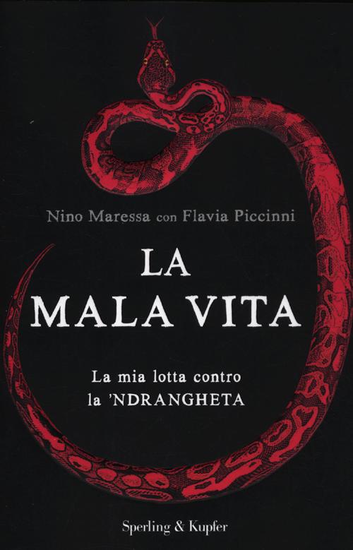 La mala vita. La mia lotta contro la 'ndrangheta La mala vita. La mia lotta contro la 'ndrangheta