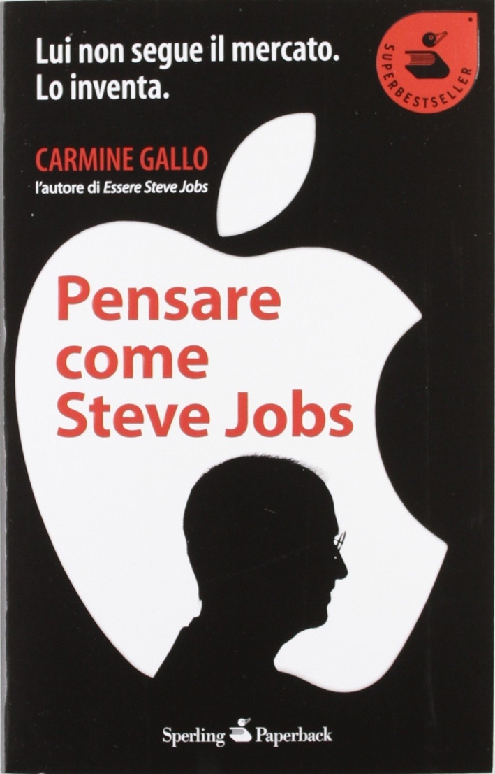 Pensare come Steve Jobs Pensare come Steve Jobs