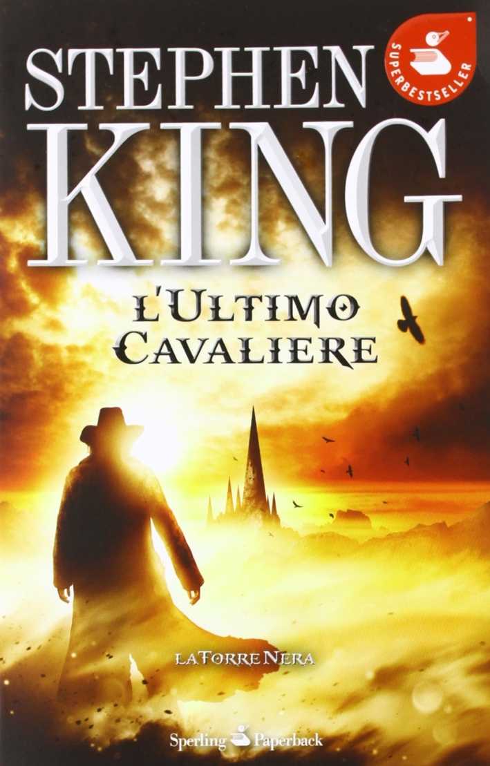 L'ultimo cavaliere. La torre nera. Vol. 1 L'ultimo cavaliere. La torre nera. Vol. 1