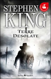 Terre desolate. La torre nera. Vol. 3 Terre desolate. La torre nera. Vol. 3