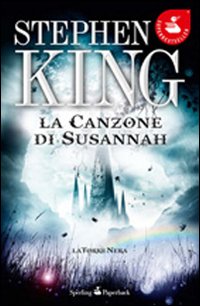 La canzone di Susannah. La torre nera. Vol. 6 La canzone di Susannah. La torre nera. Vol. 6
