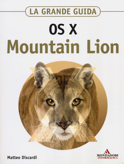 OS X Mountain Lion. La grande guida OS X Mountain Lion. La grande guida