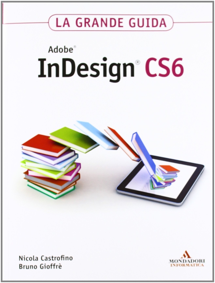Adobe InDesign CS6. La grande guida Adobe InDesign CS6. La grande guida
