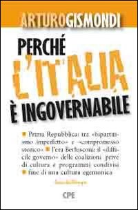 Perché l'Italia è ingovernabile Perché l'Italia è ingovernabile