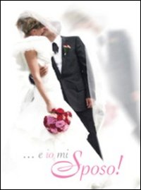 ... E io mi sposo! Decorazione floreale matrimonio. Ediz. italiana e inglese ... E io mi sposo! Decorazione floreale matrimonio. Ediz. italiana e inglese