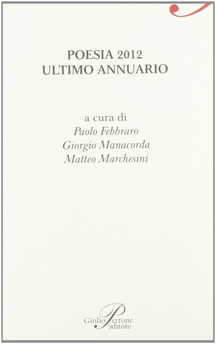 Poesia 2012. Ultimo annuario Poesia 2012. Ultimo annuario
