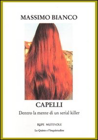 Capelli. Dentro la mente di un serial killer Capelli. Dentro la mente di un serial killer