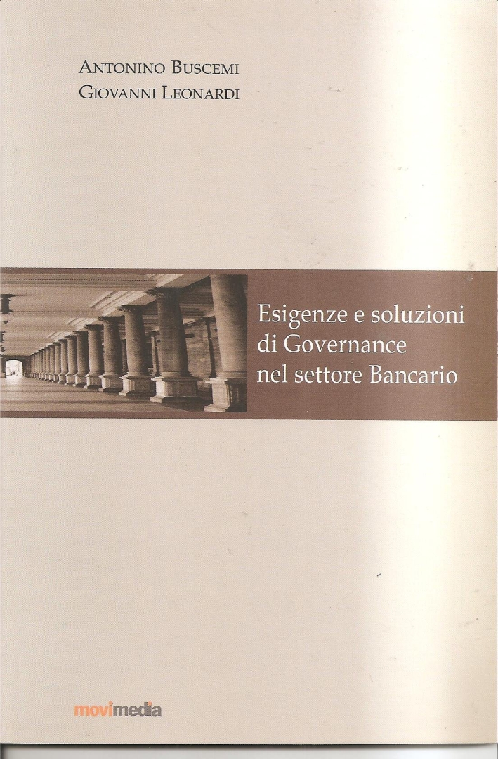 Esigenze e soluzioni di governance nel settore bancario Esigenze e soluzioni di governance nel settore bancario