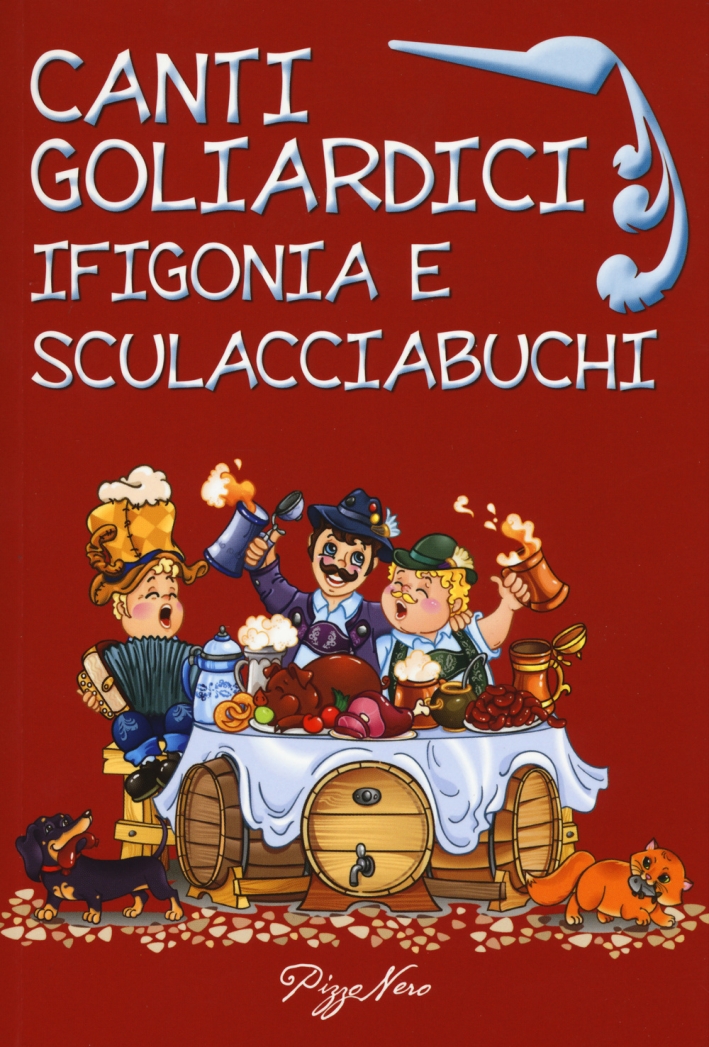 Canti goliardici. Ifigonia e Sculacciabuchi Canti goliardici. Ifigonia e Sculacciabuchi