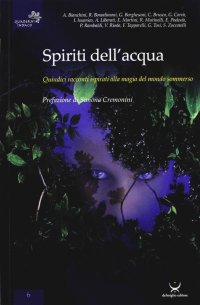 Spiriti dell'acqua. Sedici racconti ispirati alla magia del mondo sommerso