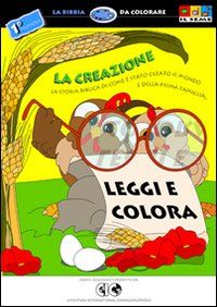 La creazione. La storia biblica di come è stato creato il mondo e della prima famiglia