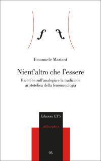 Nient'altro che l'essere. Ricerche sull'analogia e la tradizione aristotelica della fenomenologia