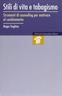 Stili di vita e tabagismo. Strumenti di counseling per motivare al cambiamento