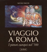 Viaggio a Roma. I Pittori Europei nel '500