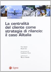 La centralità del cliente come strategia di rilancio. Il caso Alitalia