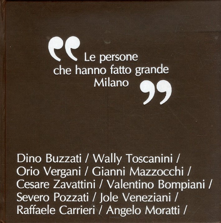 Le persone che hanno fatto grande Milano