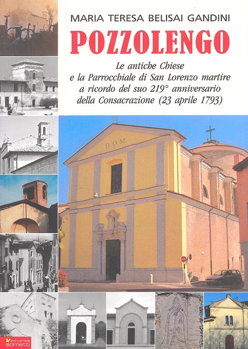 Pozzolengo, le Antiche Chiese e la Parrocchiale di S. Lorenzo Martire Pozzolengo, le Antiche Chiese e la Parrocchiale di S. Lorenzo Martire