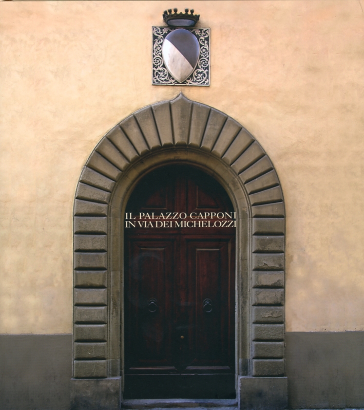 Il Palazzo Capponi in Via dei Michelozzi. Ediz. Multilingue Il Palazzo Capponi in Via dei Michelozzi. Ediz. Multilingue