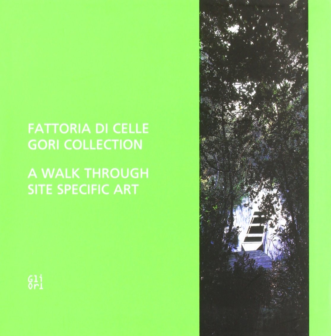 Fattoria di Celle collezione Gori. Un percorso nell'arte ambientale. Ediz. inglese Fattoria di Celle collezione Gori. Un percorso nell'arte ambientale. Ediz. inglese